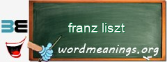 WordMeaning blackboard for franz liszt